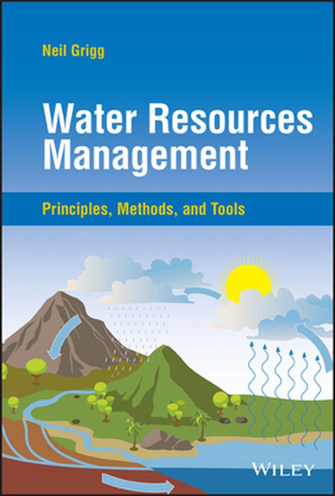 Water Resources Management: Principles Methods And Tools by GRIGG