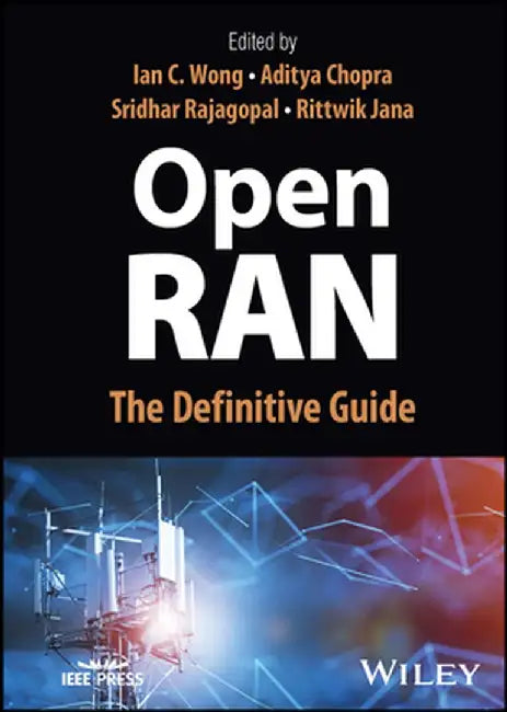 Open Ran: The Definitive Guide by Ian C. Wong