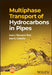Multiphase Transport of Hydrocarbons in Pipes by Juan J. Manzano-Ruiz