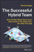 The Successful Hybrid Team: What the Best Hybrid Teams Know about Culture That Others Don't (But Wish They Did) by Perrine Farque