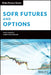 Sofr Futures and Options: A Practitioner's Guide by Doug Huggins