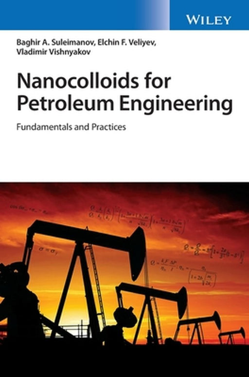 Nanocolloids for Petroleum Engineering: Fundamentals and Practices by Elchin Veliyev
