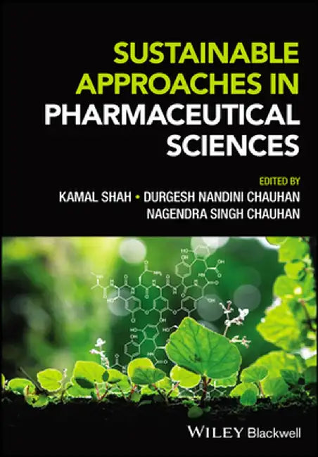 Sustainable Approaches in Pharmaceutical Sciences by Kamal Shah