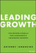 Leading Growth: The Proven Formula for Consistently Increasing Revenue by Anthony Iannarino