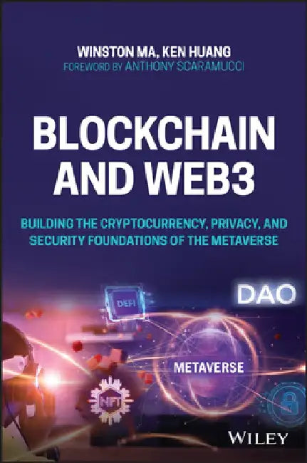 The Blockchain Internet: How Blockchain Breakthroughs Empower the Cryptocurrency, Privacy, and Security Foundations of the Metaverse by Winston Ma