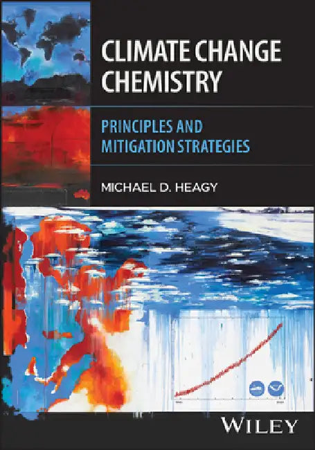 Climate Change Chemistry: Principles and Mitigation Strategies by Michael D. Heagy