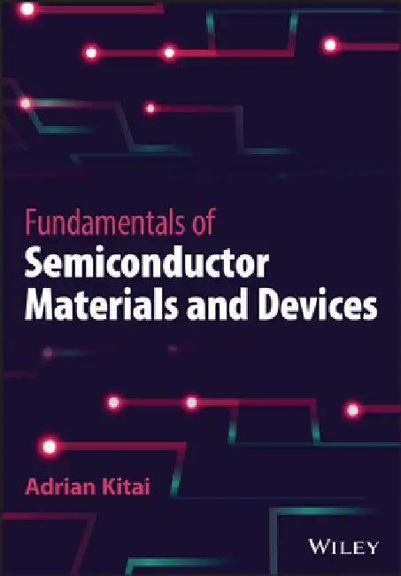 Fundamentals of Semiconductor Materials and Devices by Adrian Kitai
