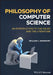 Philosophy of Computer Science: An Introduction to the Issues and the Literature by William J. Rapaport