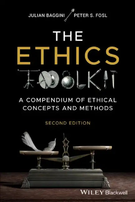 The Ethics Toolkit by Julian (The Philosophers' Magazine) Baggini