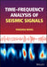 Time: Frequency Analysis Of Seismic Signals by WANG