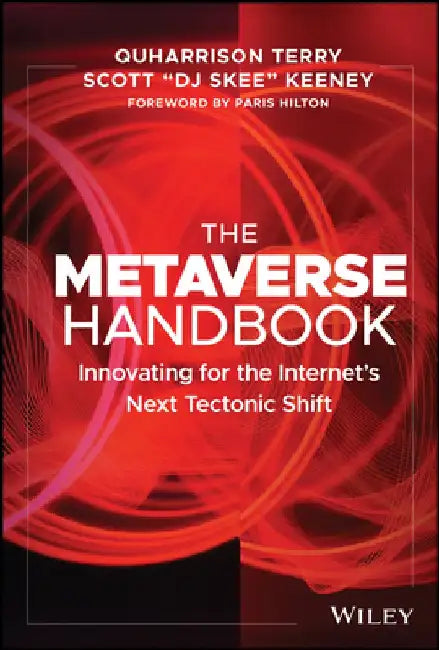 The Metaverse Handbook: Innovating for the Internet's Next Tectonic Shift by Quharrison Terry