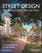 Street Design: The Secret to Great Cities and Towns by Victor Dover