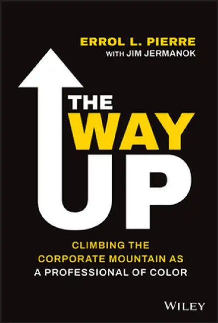 Cubicle to Corner Office: 12 Lessons for Minorities on Their Way to the Top by Errol Pierre