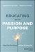 Educating With Passion And Purpose: Keep The Fire Going Without Burning Out by Shoaf, Rebekah