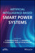 Artificial Intelligence-Based Smart Power Systems by Sanjeevikumar Padmanaban