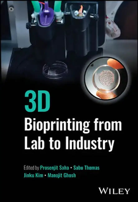 3D Bioprinting from Lab to Industry by Prosenjit Saha