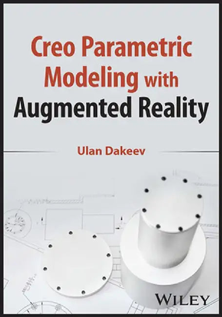 Creo Parametric Modeling with Augmented Reality by Ulan Dakeev