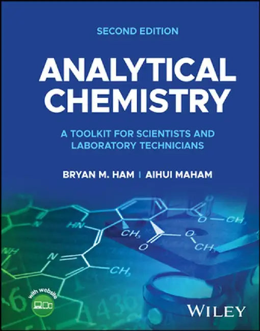 Analytical Chemistry: A Toolkit for Scientists and Laboratory Technicians by Bryan M. Ham