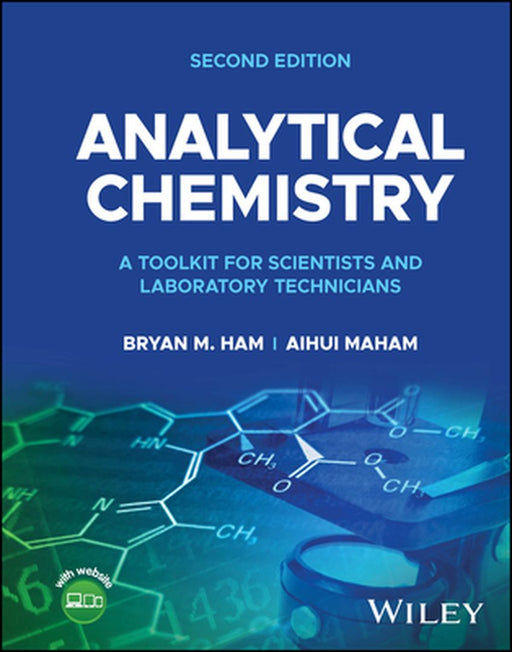 Analytical Chemistry: A Toolkit for Scientists and Laboratory Technicians by Bryan M. Ham
