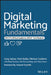 Digital Marketing Fundamentals: Omcp's Official Guide to Omca Certification by Matt Bailey