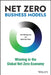 Net Zero Economics: The Race to Net Zero Emission Business Models by Mark Van Clieaf