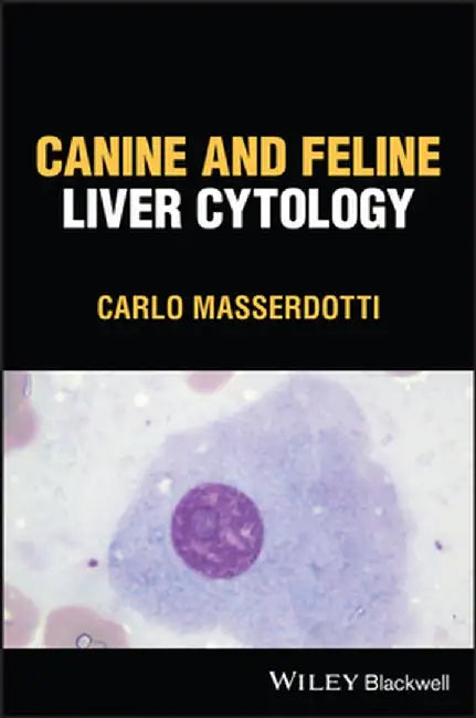 Canine And Feline Liver Cytology by Masserdotti, Carlo
