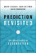 Prediction Revisited: The Importance of Observation by Mark P. Kritzman
