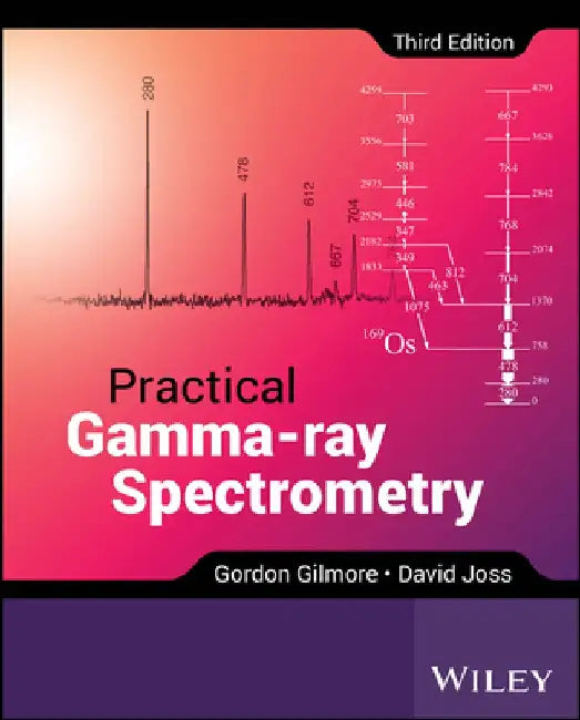 Practical Gamma-Ray Spectroscopy by Gordon Gilmore