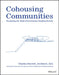 Cohousing Communities: Designing for High-Functioning Neighborhoods by Charles Durrett