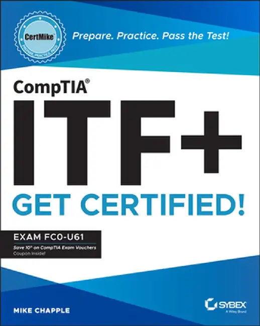Certmike Exam Essentials: Comptia Itf+ Exam Fc0-U61 by Mike Chapple