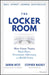 The Locker Room: How Great Teams Heal Hurt, Overcome Adversity, and Build Unity by Stephen Mackey