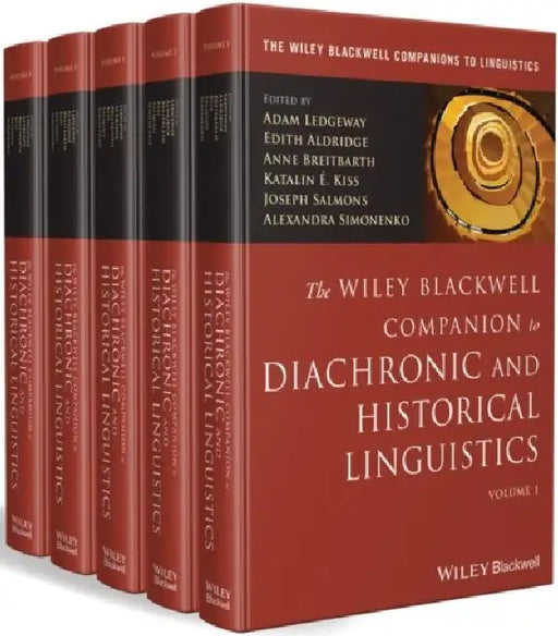 The Wiley Blackwell Companion to Diachronic and Historical Linguistics by Adam Ledgeway