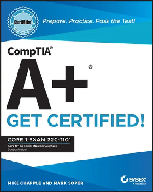 Certmike Exam Essentials: Comptia A+ Core 1 Exam 220-1101 by Mike Chapple