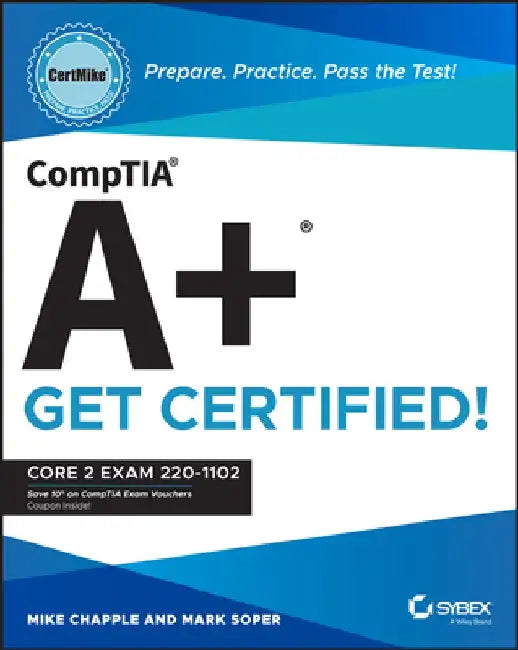 Certmike Exam Essentials: Comptia A+ Core 2 Exam 220-1102 by Mark Soper