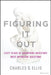 Figuring It Out: Answers to the Most Difficult Investment Questions by Charles D. Ellis