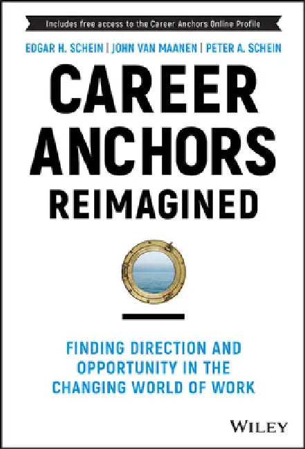 Career Anchors: The Changing Nature of Work and Careers by Edgar H. Schein