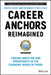 Career Anchors: The Changing Nature of Work and Careers by Edgar H. Schein