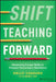 Shift Teaching Forward: Cultivating Social-Emotional Skills in Students for Career Success by Kelly Cassaro