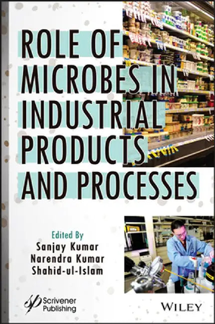 Role of Microbes in Industrial Products and Processes by Sanjay Kumar