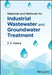 Materials and Methods for Industrial Wastewater and Groundwater Treatment by S. K. Nataraj