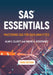 SAS Essentials: Mastering SAS for Data Analytics by Wayne a. Woodward