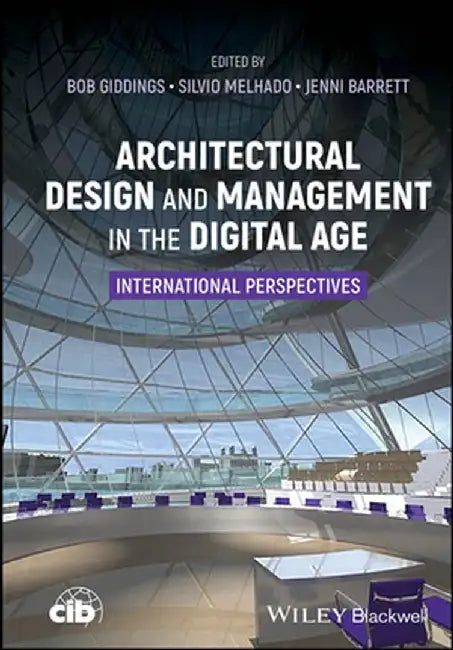 Architectural Design and Management in the Digital Age: International Perspectives by Bob Giddings