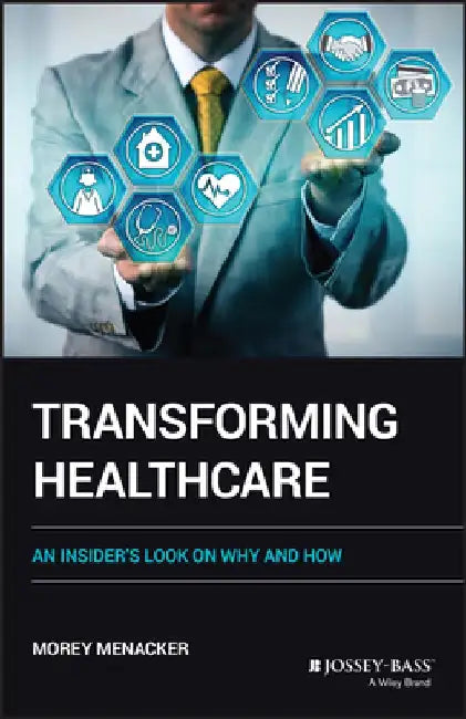 Transforming Health Care by Morey Menacker