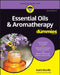 Aromatherapy and Essential Oils for Dummies by Kathi Keville