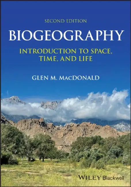 Biogeography: Introduction to Space, Time, and Life, 2nd Edition by Glen MacDonald
