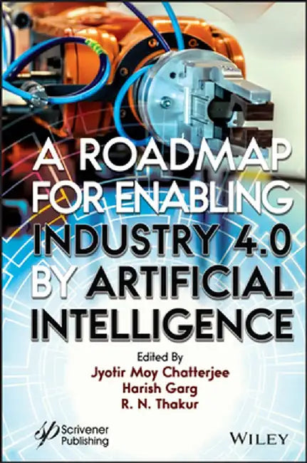 A Roadmap for Enabling Industry 4.0 by Artificial Intelligence by Jyotir Moy Chatterjee