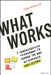 What Works: A Comprehensive Framework to Change the Way We Approach Goal Setting by Tara McMullin