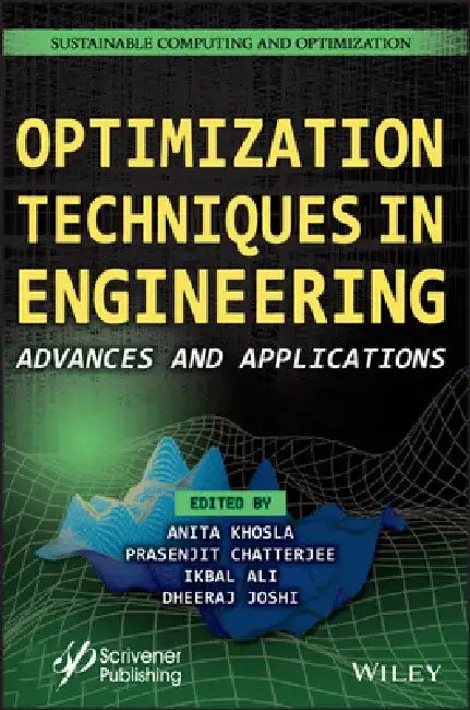 Optimization Techniques in Engineering: Advances and Applications by Anita Khosla
