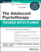 The Adolescent Psychotherapy Progress Notes Planner by Jongsma Jr.