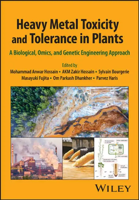 Heavy Metal Toxicity And Tolerance In Plants: Biological Omics And Genetic Engineering Approach by Hossain